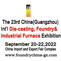 The 23rd China(Guangzhou) Int’l Die casting Foundry & Industrial Furnace Exhibition